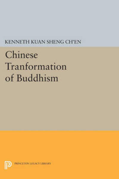 Cover for Kenneth Kuan Sheng Ch'en · Chinese Transformation of Buddhism - Princeton Legacy Library (Paperback Book) (2015)