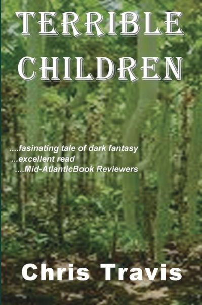 Terrible Children - Chris Travis - Książki - W & B Publishers Inc. - 9780692274248 - 16 października 2014