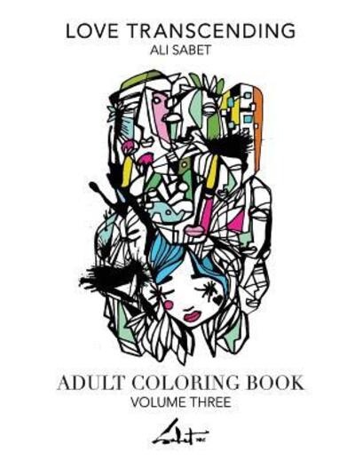 Cover for Ali Sabet · Adult Coloring Book by Ali Sabet, Love Transcending Adult Coloring Book (Paperback Book) (2015)