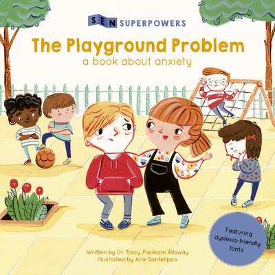 Cover for Tracy Packiam Alloway · The Playground Problem: A Book about Anxiety - SEN Superpowers (Paperback Book) (2019)
