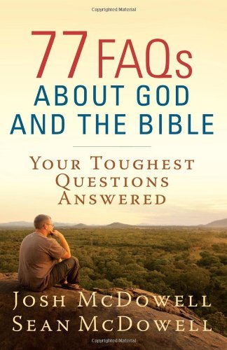Cover for Josh McDowell · 77 FAQs About God and the Bible: Your Toughest Questions Answered - The McDowell Apologetics Library (Paperback Book) [7.2.2012 edition] (2012)