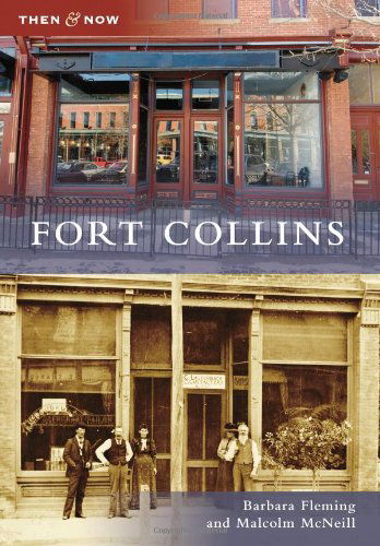 Cover for Malcolm Mcneill · Fort Collins (Then and Now) (Then &amp; Now) (Paperback Book) (2010)