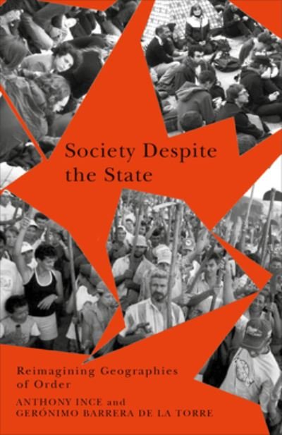 Cover for Anthony Ince · Society Despite the State: Reimagining Geographies of Order - Radical Geography (Taschenbuch) (2024)