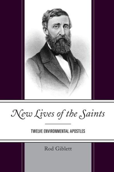 Cover for Rod Giblett · New Lives of the Saints: Twelve Environmental Apostles (Paperback Book) (2019)