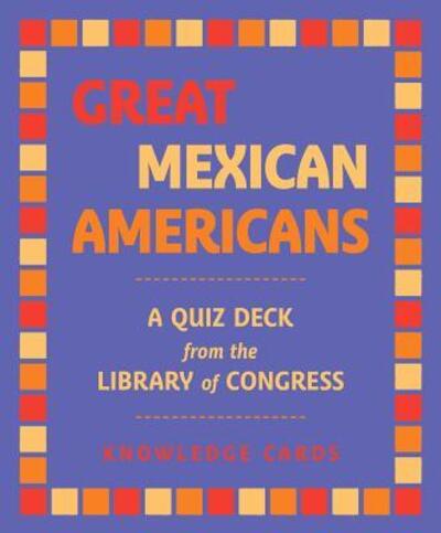 Cover for Pomegranate Communications · Great Mexican Americans Quiz Deck (GAME) (2018)