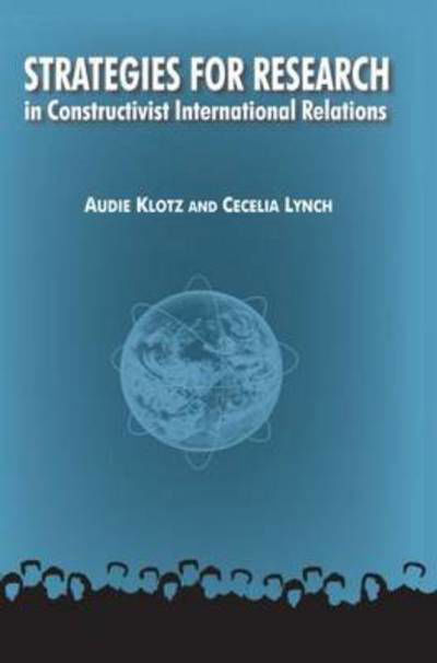 Strategies for Research in Constructivist International Relations - Audie Klotz - Livros - Taylor & Francis Ltd - 9780765620248 - 15 de fevereiro de 2007