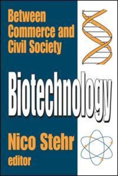 Cover for Nico Stehr · Biotechnology: Between Commerce and Civil Society (Hardcover Book) [size L] (2004)