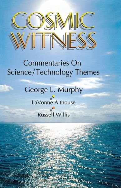 Cover for George L. Murphy · Cosmic witness (Book) (1996)