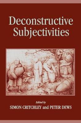 Cover for Simon Critchley · Deconstructive Subjectivities: by Simon Critchley (Paperback Bog) (1996)