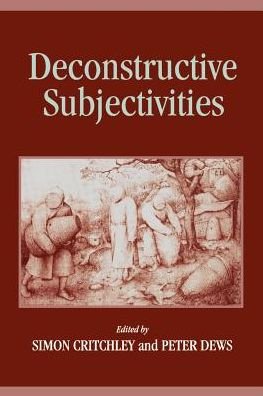 Cover for Simon Critchley · Deconstructive Subjectivities: by Simon Critchley (Paperback Book) (1996)