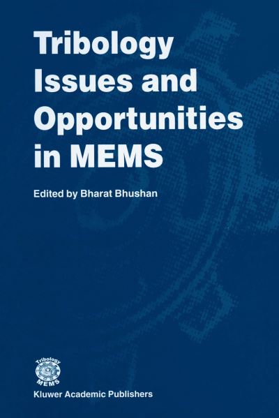 Cover for Bharat Bhushan · Tribology Issues and Opportunities in Mems: Proceedings of the Nsf / Afosr / Asme Workshop on Tribology Issues and Opportunities in Mems Held in Columbus, Ohio, Usa, 9-11 November 1997 (Hardcover Book) (1998)