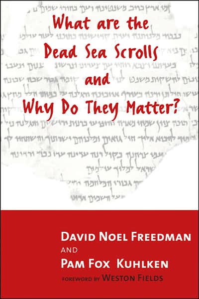 What are the Dead Sea Scrolls and Why Do They Matter? - David Noel Freedman - Bücher - William B Eerdmans Publishing Co - 9780802844248 - 1. März 2007