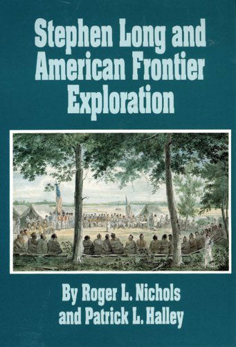 Stephen Long and American Frontier Exploration - Roger L. Nichols - Books - University of Oklahoma Press - 9780806127248 - April 15, 1995