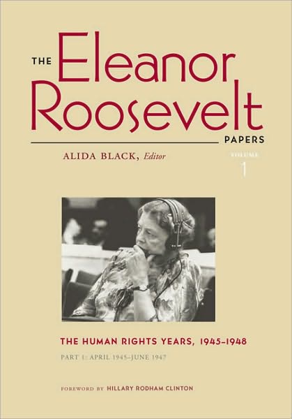 Cover for Eleanor Roosevelt · The Eleanor Roosevelt Papers: Volume 1; The Human Rights Years, 1945-1948 (Paperback Book) (2010)