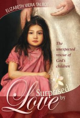 Cover for Elizabeth Viera Talbot · Surprised by love (Book) (2010)