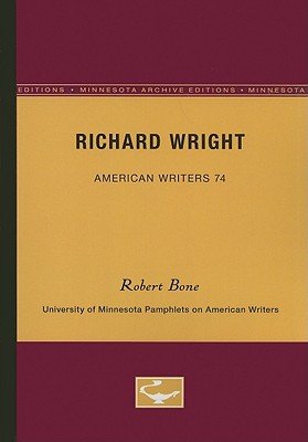 Cover for Robert Bone · Richard Wright - American Writers 74: University of Minnesota Pamphlets on American Writers (Pocketbok) [1st edition] (1989)