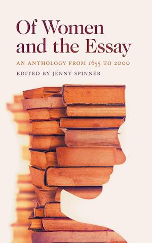 Cover for Of Women and the Essay: An Anthology from 1655 to 2000 (Hardcover Book) (2018)