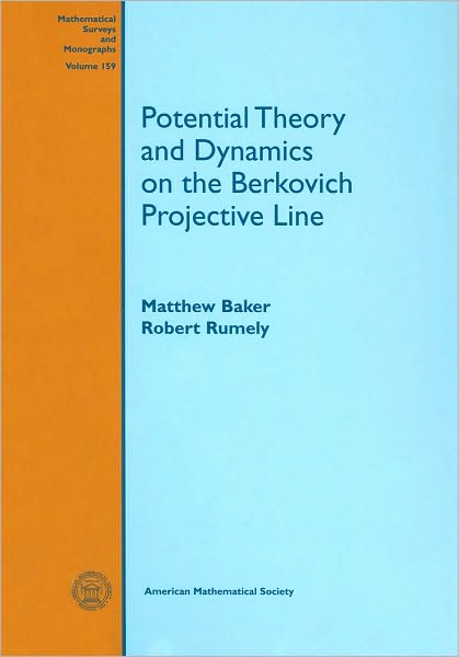 Cover for Matthew Baker · Potential Theory and Dynamics on the Berkovich Projective Line - Mathematical Surveys and Monographs (Hardcover Book) (2010)