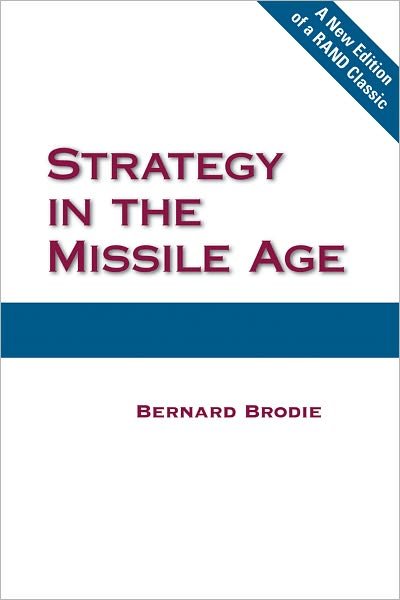 Cover for Bernard Brodie · Strategy in the Missile Age (Taschenbuch) (2007)