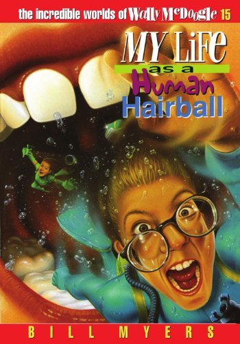 Cover for Bill Myers · My Life as a Human Hairball - The Incredible Worlds of Wally McDoogle (Pocketbok) (1998)