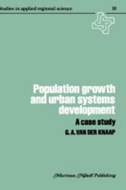 Cover for G.a. Van Der Knapp · Population Growth and Urban Systems Development: A Case Study - Studies in Applied Regional Science (Hardcover Book) [1980 edition] (1980)