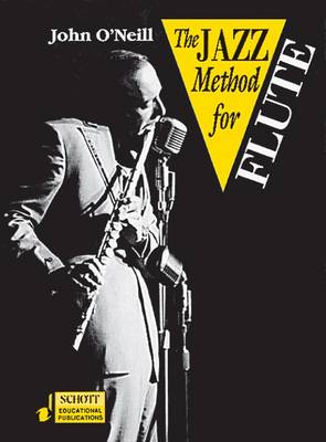 The Jazz Method for Flute - John O'Neill - Książki - Schott Music Ltd - 9780946535248 - 1 czerwca 1994