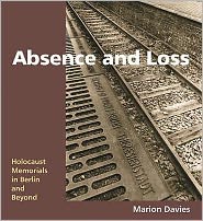 Cover for Marion Davies · Absence and Loss: Holocaust Memorials in Berlin and Beyond (Paperback Book) (2007)