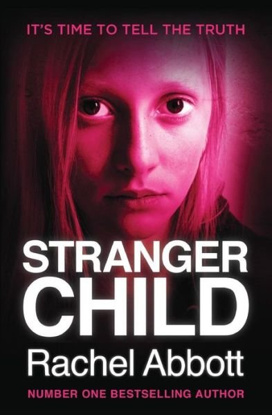 Stranger Child - Rachel Abbott - Bücher - Black Dot Publishing Ltd - 9780957652248 - 17. April 2015
