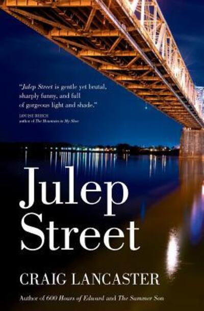 Julep Street - Craig Lancaster - Kirjat - Missouri Breaks Press - 9780982782248 - keskiviikko 12. huhtikuuta 2017