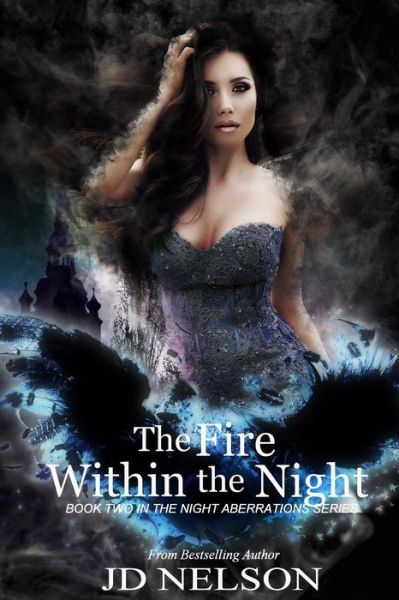 Cover for Jd Nelson · The Fire Within the Night (Night Aberrations) (Volume 2) (Paperback Book) (2014)