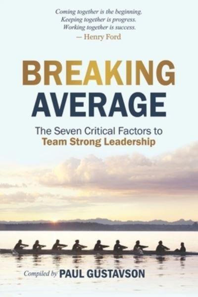Cover for Paul Gustavson · Breaking Average : The Seven Critical Factors to Team Strong Leadership (Pocketbok) (2020)