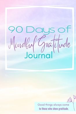 Cover for Lea Thompson · 90 Day Mindful Gratitude Journal (Taschenbuch) (2021)