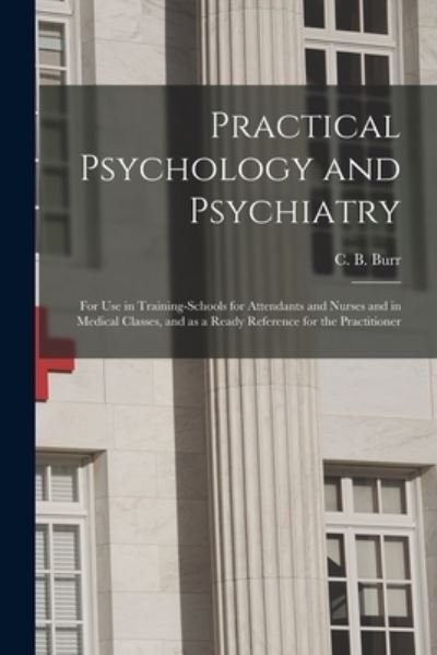 Cover for C B (Colonel Bell) 1856-1931 Burr · Practical Psychology and Psychiatry (Pocketbok) (2021)