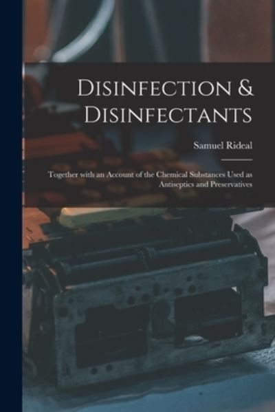 Cover for Samuel 1863-1929 Rideal · Disinfection &amp; Disinfectants (Paperback Book) (2021)