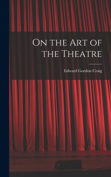 Cover for Edward Gordon Craig · On the Art of the Theatre (Book) (2022)