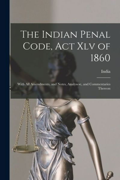 Cover for India · Indian Penal Code, Act Xlv Of 1860 (Bog) (2022)