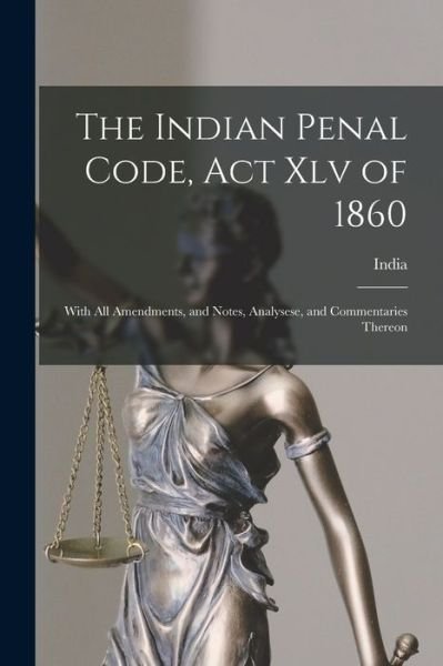Cover for India · Indian Penal Code, Act Xlv Of 1860 (Bok) (2022)