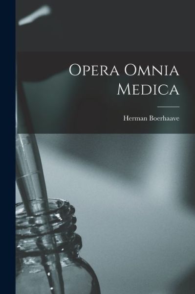 Cover for Herman Boerhaave · Opera Omnia Medica (Buch) (2022)