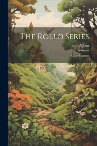 Cover for Jacob Abbott · Rollo Series (Book) (2023)