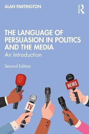 Cover for Partington, Alan (University of Bologna, Italy) · The Language of Persuasion in Politics and the Media: An Introduction (Paperback Book) (2025)
