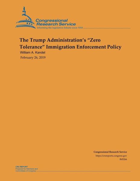 Cover for William A Kandel · The Trump Administration's Zero Tolerance Immigration Enforcement Policy (Paperback Book) (2019)