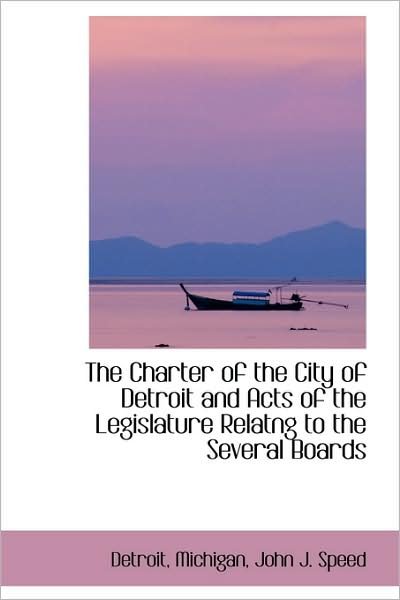 Cover for Detroit · The Charter of the City of Detroit and Acts of the Legislature Relatng to the Several Boards (Pocketbok) (2009)
