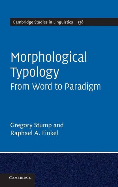 Cover for Stump, Gregory (University of Kentucky) · Morphological Typology: From Word to Paradigm - Cambridge Studies in Linguistics (Hardcover Book) (2013)