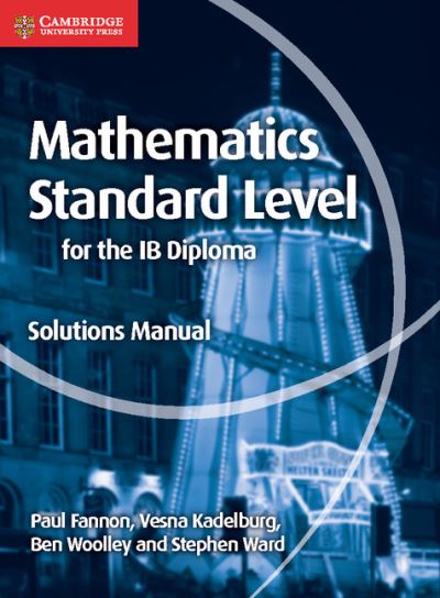 Cover for Paul Fannon · Mathematics for the IB Diploma Standard Level Solutions Manual - Maths for the IB Diploma (Paperback Book) (2016)