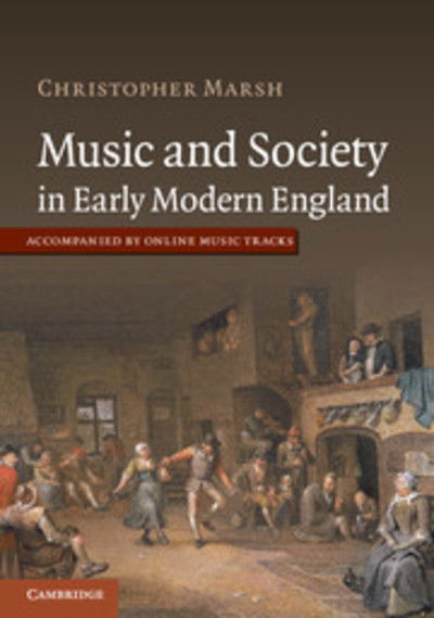 Cover for Marsh, Christopher (Queen's University Belfast) · Music and Society in Early Modern England (Paperback Book) (2013)