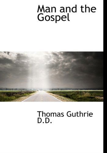 Cover for Thomas Guthrie · Man and the Gospel (Inbunden Bok) (2009)