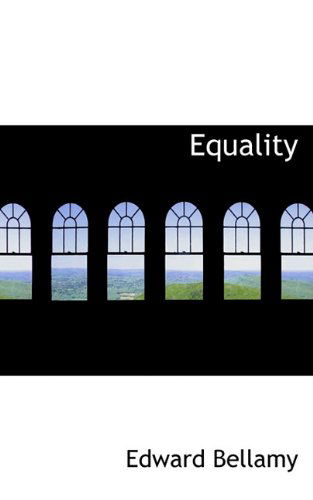 Cover for Edward Bellamy · Equality (Hardcover Book) (2009)