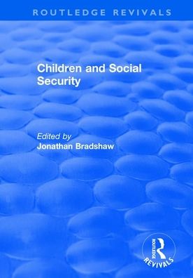 Children and Social Security - Routledge Revivals - Jonathan Bradshaw - Książki - Taylor & Francis Ltd - 9781138722248 - 11 listopada 2019