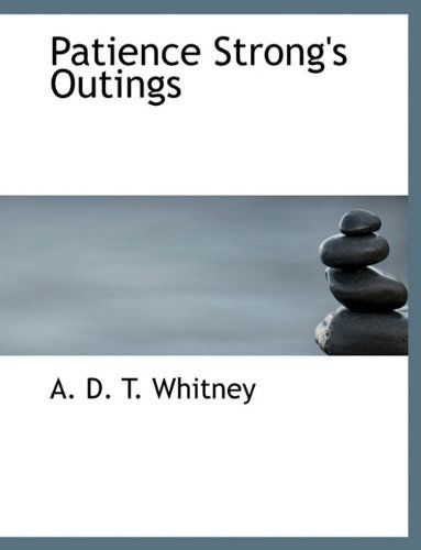 Cover for A. D. T. Whitney · Patience Strong's Outings (Paperback Book) (2010)