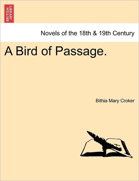 A Bird of Passage. - Bithia Mary Croker - Boeken - British Library, Historical Print Editio - 9781240874248 - 2011